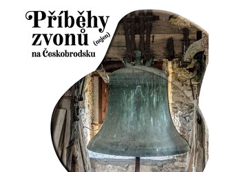 Příběhy zvonů (nejen) na Českobrodsku