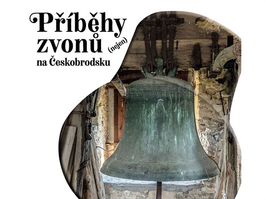 Příběhy zvonů (nejen) na Českobrodsku